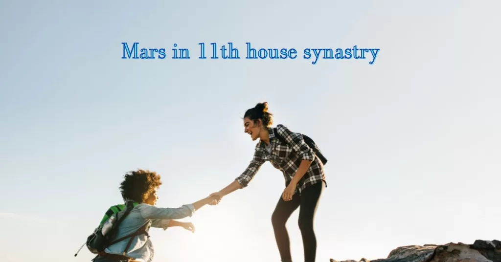 Mars in 11th house synastry
