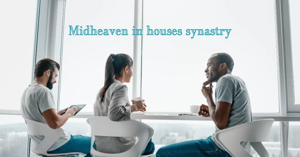 Midheaven in houses synastry