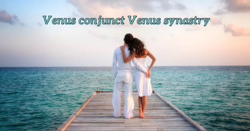 venus conjunct venus synastry