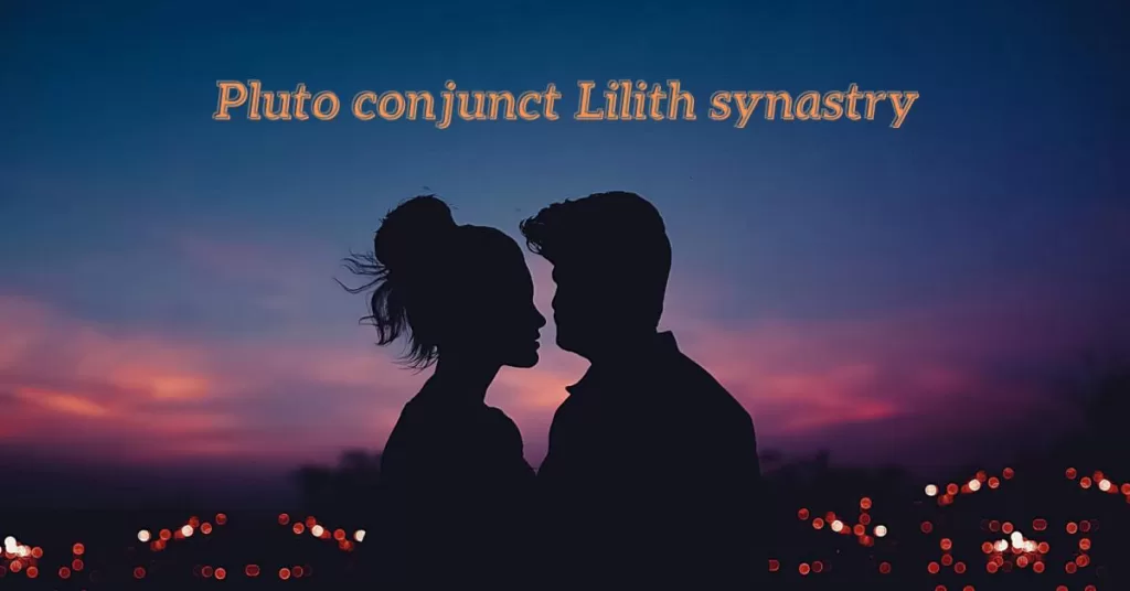 pluto conjunct lilith synastry