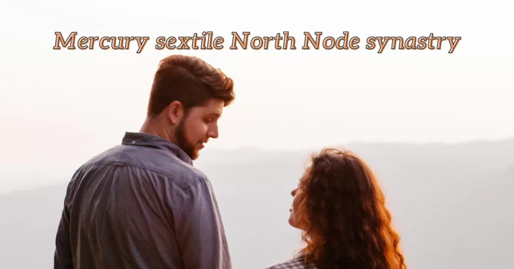 mercury sextile north node synastry